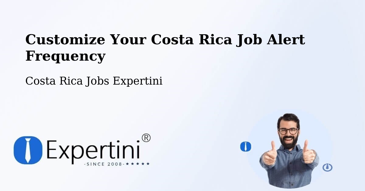Customize Your Costa Rica Job Alert Frequency - Costa Rica Jobs Expertini