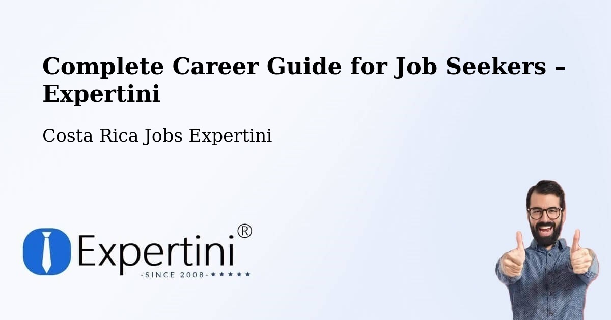 Career Guide for Job Seekers – Cañas - Cañas, Costa Rica Jobs Expertini