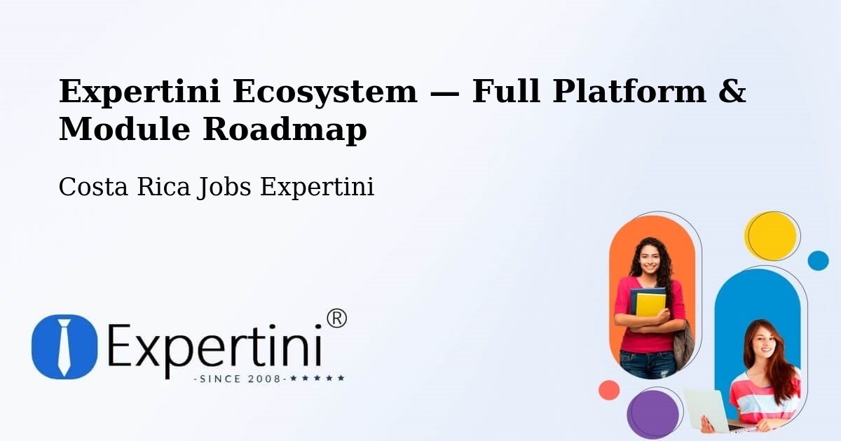 Expertini Ecosystem — Full Platform & Module Roadmap – Cañas