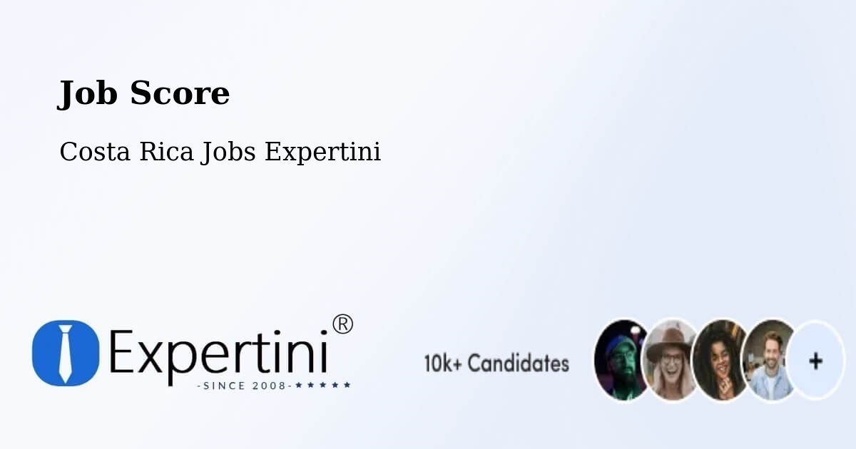 Job Score & Job Description Score Tool – Cañas - Costa Rica Jobs Expertini