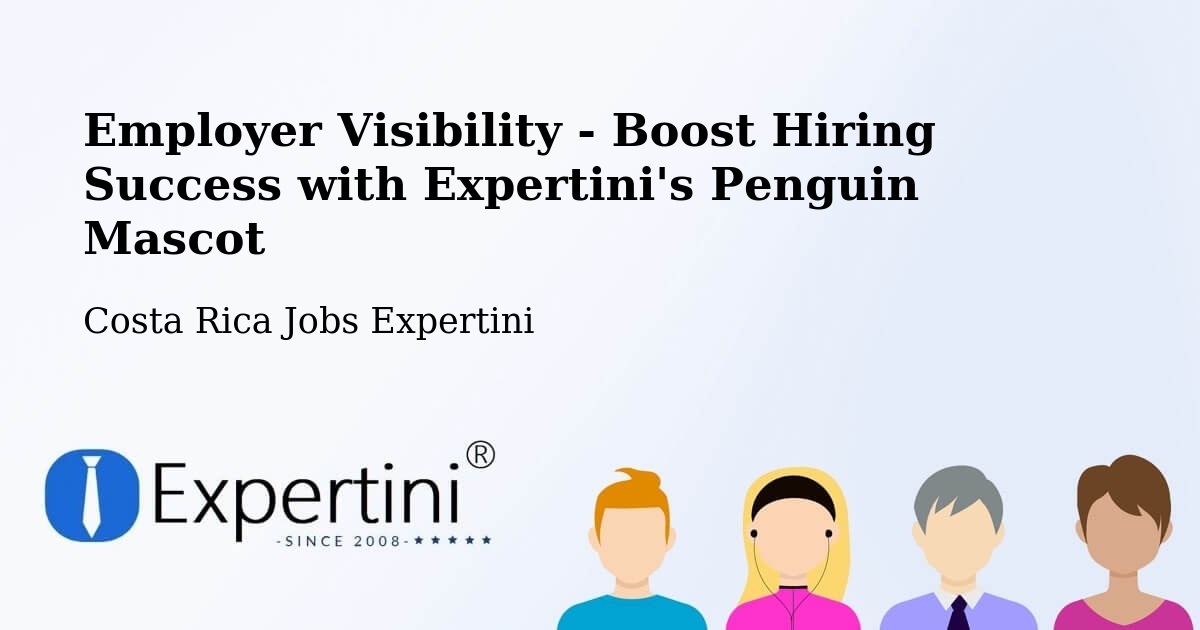 CV and Resume Visibility Optimization – Cañas - Costa Rica Jobs Expertini
